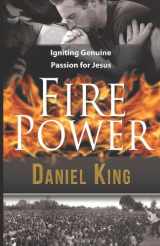 9780615799803-0615799809-Fire Power: Igniting Genuine Passion for Jesus