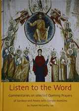 9780951616215-0951616218-Listen to the Word: Commentaries on Selected Opening Prayers of Sundays and Feasts with Sample Homilies