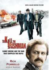 9780966250862-0966250869-To Kill the Irishman - Danny Greene and the War that Crippled the Mafia