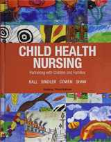 9780134624723-0134624726-Child Health Nursing, Updated Edition