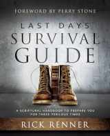 9781680314106-1680314106-Last Days Survival Guide: A Scriptural Handbook to Prepare You for These Perilous Times