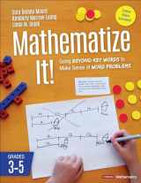 9781506395272-1506395279-Mathematize It! [Grades 3-5]: Going Beyond Key Words to Make Sense of Word Problems, Grades 3-5 (Corwin Mathematics Series)