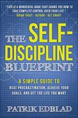 9781981906413-198190641X-The Self-Discipline Blueprint: A Simple Guide to Beat Procrastination, Achieve Your Goals, and Get the Life You Want (The Good Life Blueprint Series)