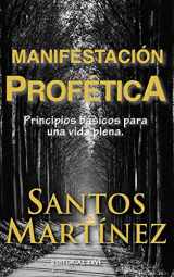 9781490425276-1490425276-Manifestacion Profetica: Principios basicos para una vida plena. (Spanish Edition)