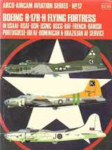 9780668022965-0668022965-Boeing B-17B-H Flying Fortress: In USAAF-USAF-USN-USMC-USCG-RAF-French-Danish-Portugue se-IDF/AF-Dominican & Brazilian AF service (Arco-Aircam aviation series, no. 17)