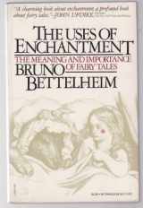 9780394722658-0394722655-The Uses of Enchantment: the Meaning and Importance of Fairy Tales