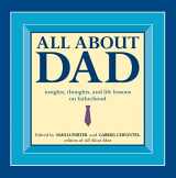 9781598691429-1598691422-All About Dad: Insights, Thoughts, and Life Lessons on Fatherhood
