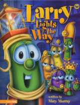 9780310706748-0310706742-Larry Lights the Way (Big Idea Books / VeggieTales)