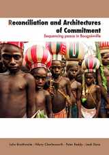 9781921666681-1921666684-Reconciliation and Architectures of Commitment (Peacebuilding Compared)