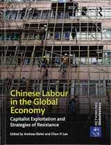 9781138726604-1138726605-Chinese Labour in the Global Economy: Capitalist Exploitation and Strategies of Resistance (Rethinking Globalizations)