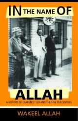 9781599162003-1599162008-In The Name of Allah: A History of Clarence 13X and the Five Percenters