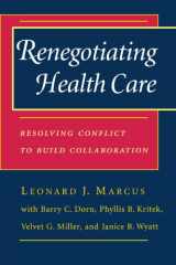 9780787950217-0787950211-Renegotiating Health Care: Resolving Conflict to Build Collaboration