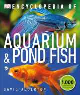 9781465480316-1465480315-Encyclopedia of Aquarium and Pond Fish (DK Pet Encyclopedias)
