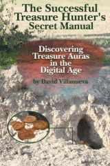 9781540747815-1540747816-The Successful Treasure Hunter's Secret Manual: Discovering Treasure Auras in the Digital Age