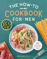 9781648762901-1648762905-The How-To Cookbook for Men: 100 Easy Recipes to Learn the Basics