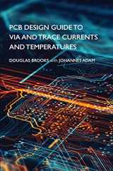 9781630818609-1630818607-PCB Design Guide to Via and Trace Currents and Temperatures