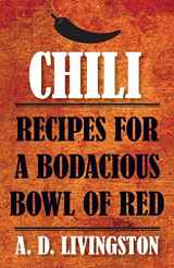 9780762791750-0762791756-Chili: Recipes For A Bodacious Bowl Of Red
