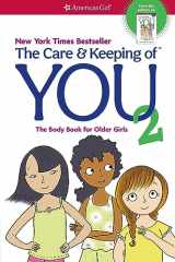 9781609580421-1609580427-The Care and Keeping of You 2: The Body Book for Older Girls (American Girl® Wellbeing)