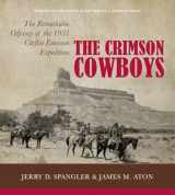 9781607816492-1607816490-The Crimson Cowboys: The Remarkable Odyssey of the 1931 Claflin-Emerson Expedition
