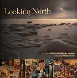 9780295976938-0295976934-Looking North: Art from the University of Alaska Museum