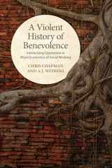 9781442628861-1442628863-A Violent History of Benevolence: Interlocking Oppression in the Moral Economies of Social Working