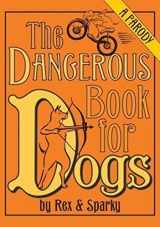 9780345503701-0345503708-The Dangerous Book for Dogs: a Parody