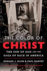 9781469618845-1469618842-The Color of Christ: The Son of God and the Saga of Race in America