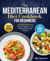 9781802602708-1802602704-The Mediterranean Diet Cookbook For Beginners: 365 Days of Delicious Healthy Recipes for Easy Mediterranean Meals | 4-Week Meal Plan, Expert Guidance, and Nutritional Values Included