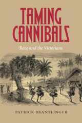9780801450198-0801450195-Taming Cannibals: Race and the Victorians