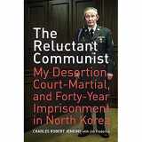 9780520253339-0520253337-The Reluctant Communist: My Desertion, Court-Martial, and Forty-Year Imprisonment in North Korea