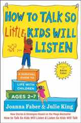 9781501131639-150113163X-How to Talk so Little Kids Will Listen: A Survival Guide to Life with Children Ages 2-7 (The How To Talk Series)