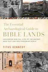 9780736984706-0736984704-The Essential Archaeological Guide to Bible Lands: Uncovering Biblical Sites of the Ancient Near East and Mediterranean World
