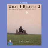 9780131591943-0131591940-What I Believe 2: Listening and Speaking about What Really Matters, Classroom Audio CDs