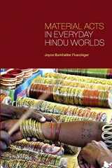 9781438480121-1438480121-Material Acts in Everyday Hindu Worlds (SUNY in Hindu Studies)