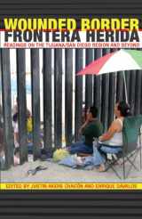 9780983783701-0983783705-Wounded Border/Frontera Herida: Readings on the Tijuana/San Diego Region and Beyond (English and Spanish Edition)