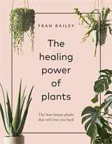 9781529104066-1529104068-The Healing Power of Plants: The Hero House Plants that Love You Back