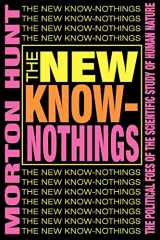9780765804976-0765804972-The New Know-nothings: The Political Foes of the Scientific Study of Human Nature