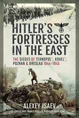 9781526783950-1526783959-Hitler's Fortresses in the East: The Sieges of Ternopol', Kovel', Poznan and Breslau, 1944–1945
