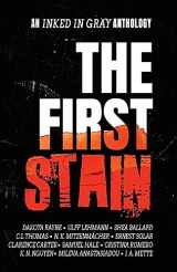 9781952969010-1952969018-The First Stain: An Inked in Gray Anthology