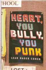 9780670031672-0670031674-Heart, You Bully, You Punk