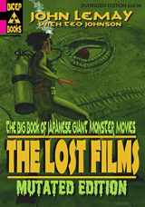 9781701683945-1701683946-The Big Book of Japanese Giant Monster Movies: The Lost Films: Mutated Edition