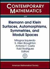 9781470410933-1470410931-Riemann and Klein Surfaces, Automorphisms, Symmetries and Moduli Spaces (Contemporary Mathematics, 629)