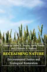 9781843312352-1843312352-Reclaiming Nature: Environmental Justice and Ecological Restoration (Anthem Frontiers of Global Political Economy and Development, 1)