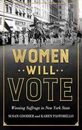 9781501705557-1501705555-Women Will Vote: Winning Suffrage in New York State