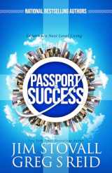 9781640953949-1640953949-Passport to Success: Experience Next Level Living