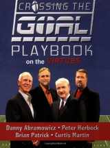 9781931018548-1931018545-Crossing the Goal: Playbook on the Virtues
