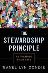 9781524421953-1524421952-The Stewardship Principle: Reframing Your Life