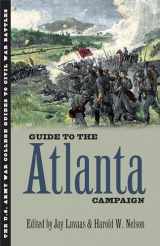 9780700615698-0700615695-Guide to the Atlanta Campaign: Rocky Face Ridge to Kennesaw Mountain (U.S. Army War College Guides to Civil War Battles)