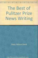 9780942280142-0942280148-The Best of Pulitzer Prize News Writing