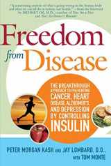 9780312358709-0312358709-Freedom from Disease: The Breakthrough Approach to Preventing Cancer, Heart Disease, Alzheimer's, and Depression by Controlling Insulin